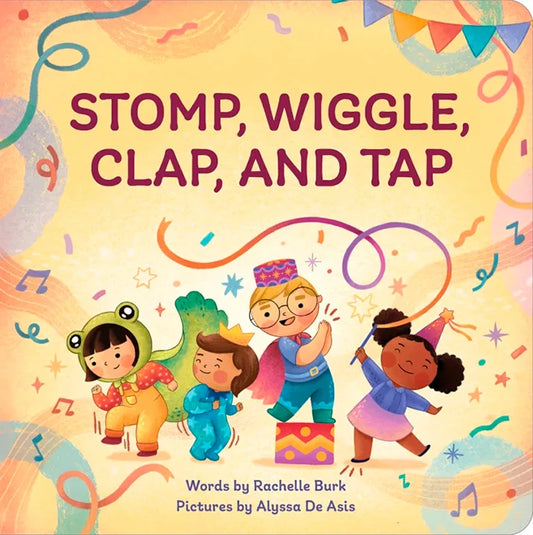 Stomp, Wiggle, Clap, and Tap My First Book of Dance - US 3213