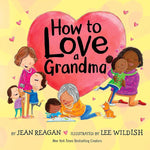 How to Love a Grandma - Best Books for Ages 3 to 7 - Fat Brain Toys - US 5916